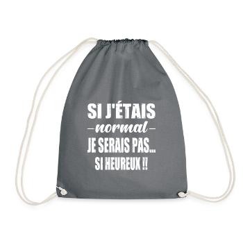 Si j'étais normal je serais pas si heureux - Sac de sport léger - gris - Devant