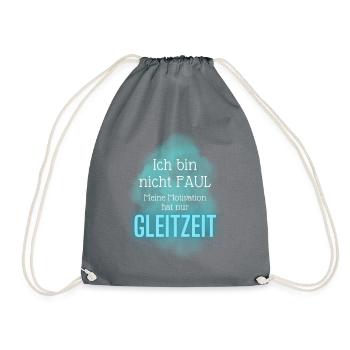 ICH bin NICHT FAUL meine Motivation hat GLEITZEIT - Turnbeutel - Grau - Vorne