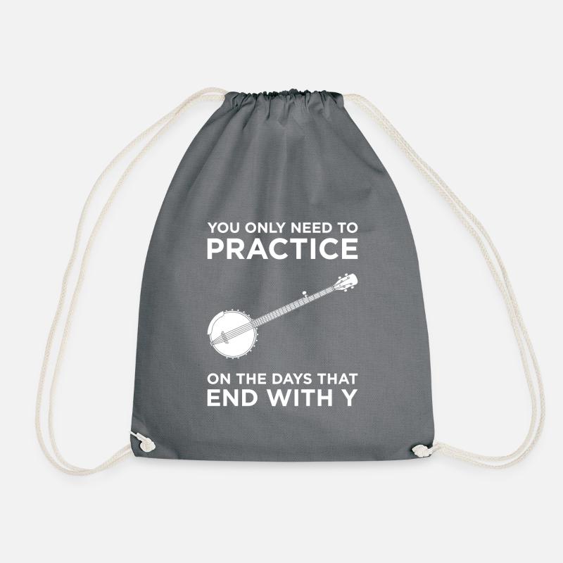 You only need to practice Banjo Player Instruments - Turnbeutel - Grau