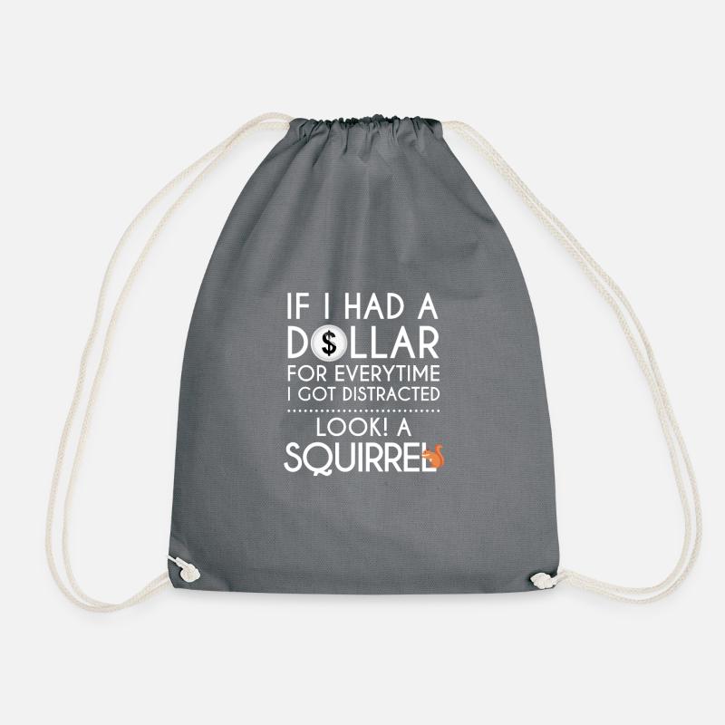 If I Had A Dollar For Every Time I Got Distracted - Drawstring Bag - grey