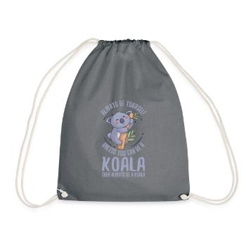 Always Be Yourself Unless You Can Be A Koala - Drawstring Bag - grey - Front