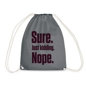 Sure. Just Kidding. Nope. PDA Autistic - Drawstring Bag - grey - Front