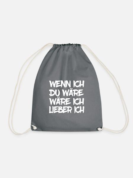 Wenn ich du wäre, wäre ich lieber ich. [white] - Turnbeutel - Grau
