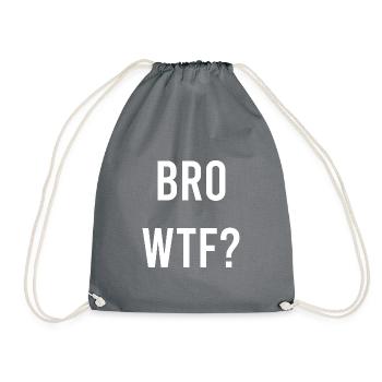 Bro wtf - Turnbeutel - Grau - Vorne