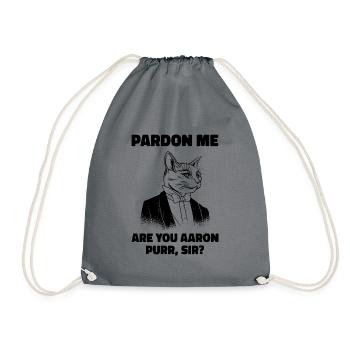 Pardon Me Are You Aaron Purr Sir Cat Lover Cat Own - Turnbeutel - Grau - Vorne