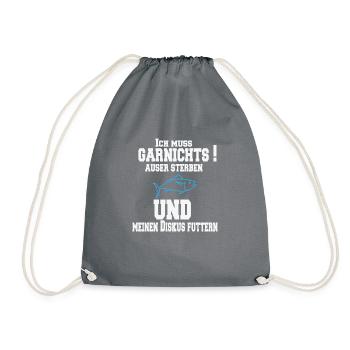 Ich muss garnichts auser sterben und meinen Diskus - Turnbeutel - Grau - Vorne