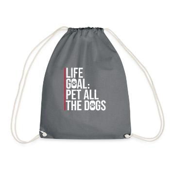 Life Goal: Pet All The Dogs Funny Fun Quote - Drawstring Bag - grey - Front