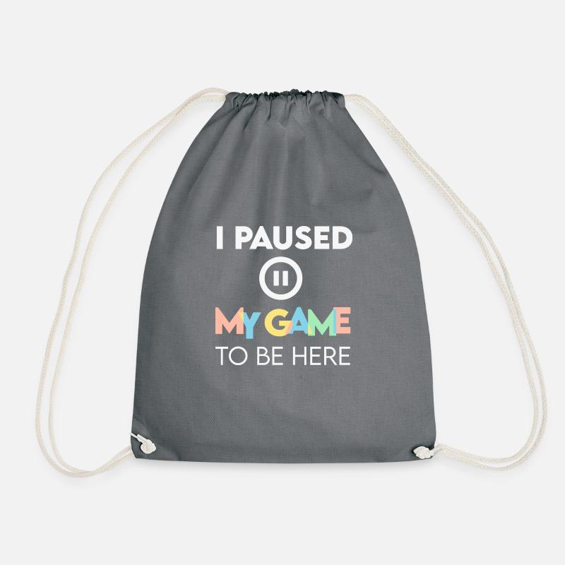 I Paused My Game to be Here - Drawstring Bag - grey