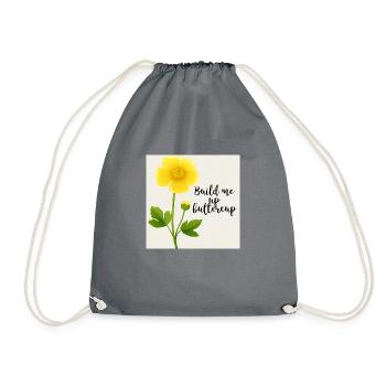 Build Me Up Buttercup - Drawstring Bag - grey - Front
