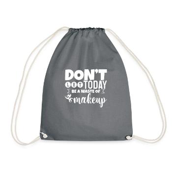 Ne laissez pas aujourd’hui être un gaspillage de maquillage 2 - Sac de sport léger - gris - Devant