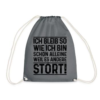 Ich bleib so wie ich bin, weil es andere stört - Turnbeutel - Grau - Vorne