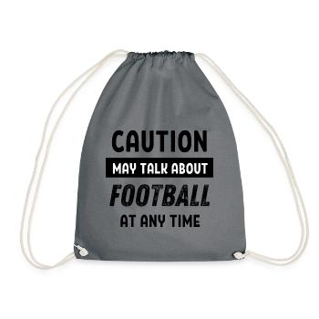Caution may talk about Football at any time - Drawstring Bag - grey - Front