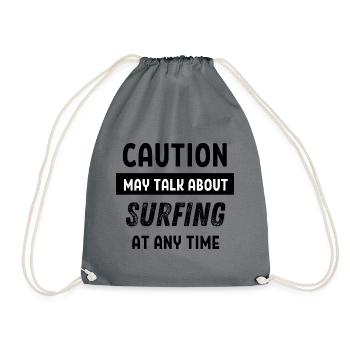 Caution may talk about surfing at any time - Drawstring Bag - grey - Front