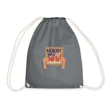 Hold Up Sign Nobody gets NFTs Shirt - Turnbeutel - Grau - Vorne