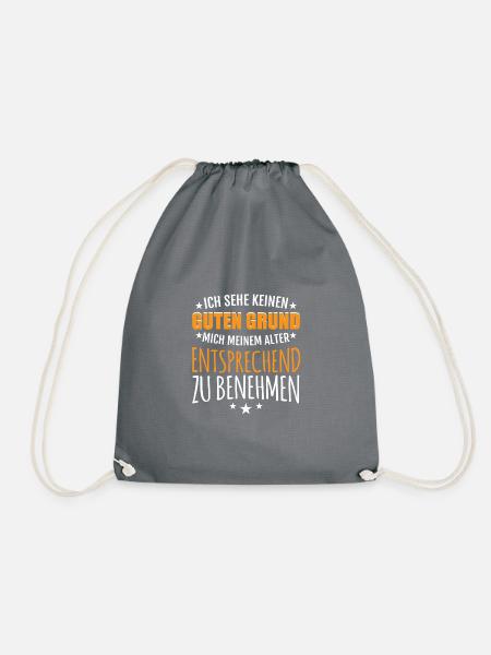 Alter benehmen Spruch Witzig Humor sarkastisch - Turnbeutel - Grau