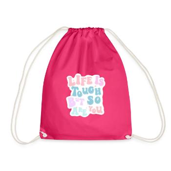 Life is tough but so are you - Drawstring Bag - fuchsia - Front