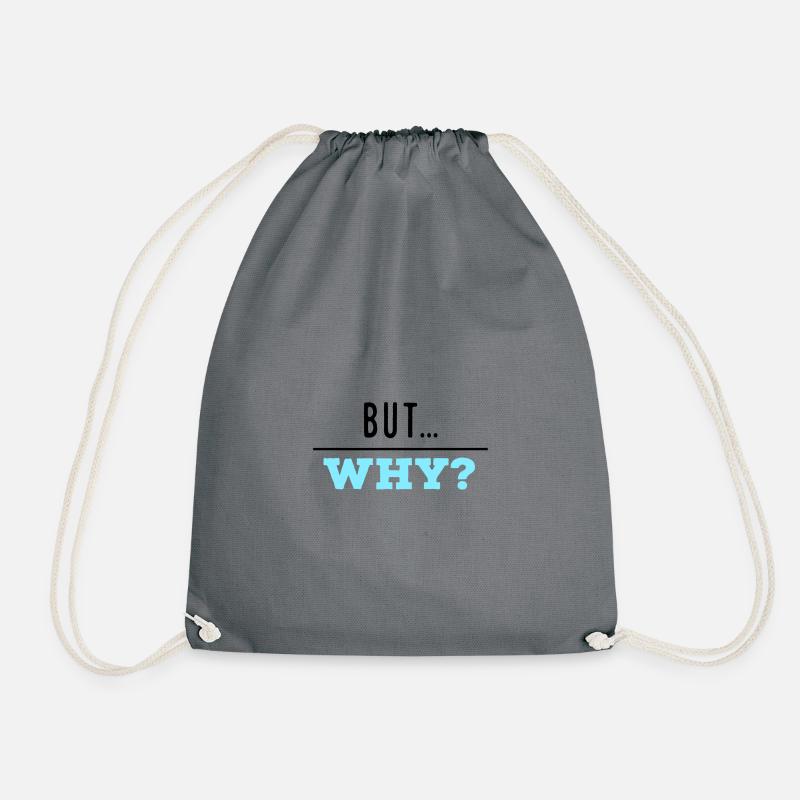 But Why? - Turnbeutel - Grau