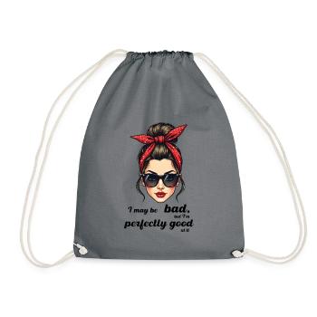 I may be bad but I m perfectly good at it. - Drawstring Bag - grey - Front