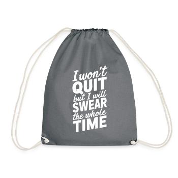 I won't quit but I will swear the whole time - Turnbeutel - Grau - Vorne