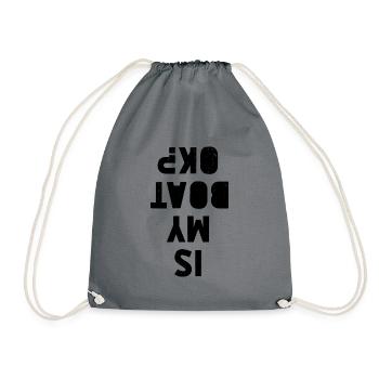 Is My Boat Okay Captain Sailing Sailboat Sailing S - Turnbeutel - Grau - Vorne