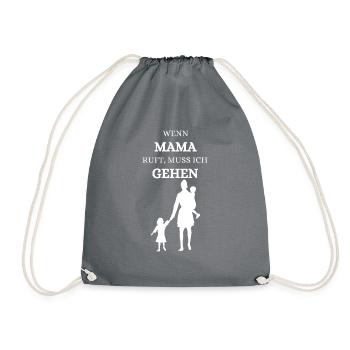 Wenn Mama ruft muss ich gehen Mama Mutter Kind - Turnbeutel - Grau - Vorne