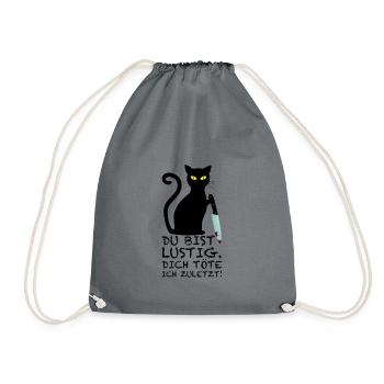 Du bist lustig dich töte ich zuletzt, Katze Fun - Turnbeutel - Grau - Vorne