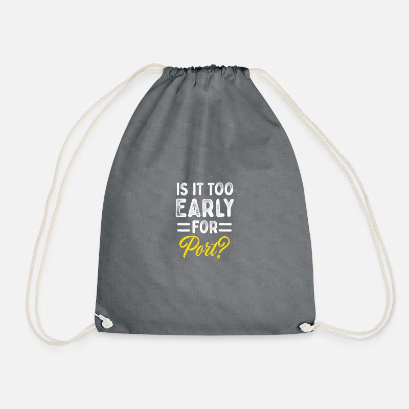 Is It Too Early For Port? Drinking - Drawstring Bag - grey