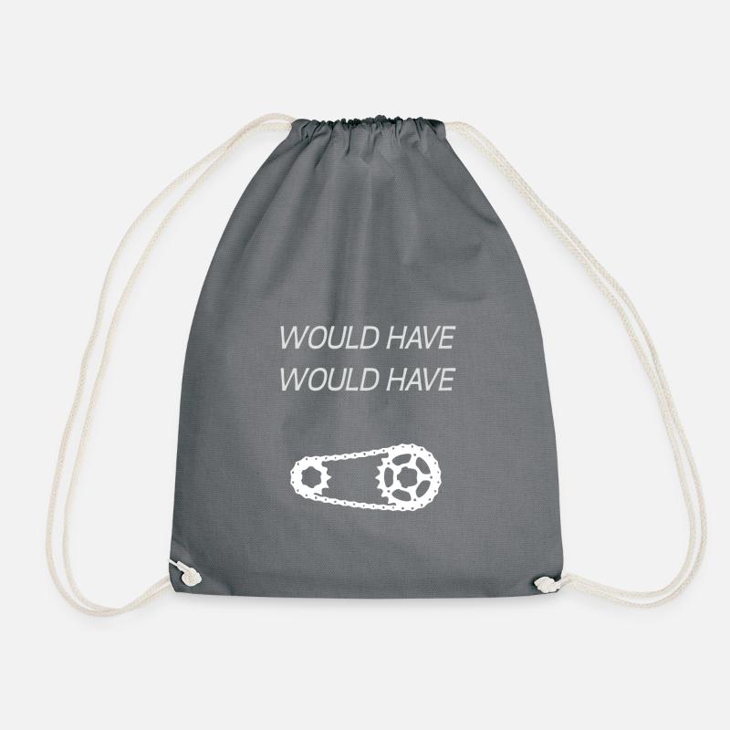WOULD HAVE WOULD HAVE BICYCLE CHAIN - Sprichwort - Turnbeutel - Grau