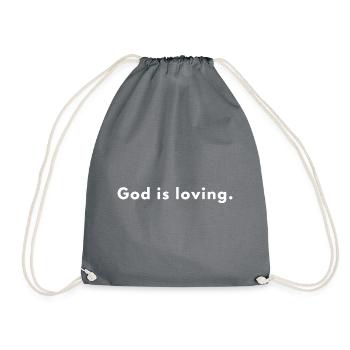 God Is Loving - Christian Quote - Drawstring Bag - grey - Front