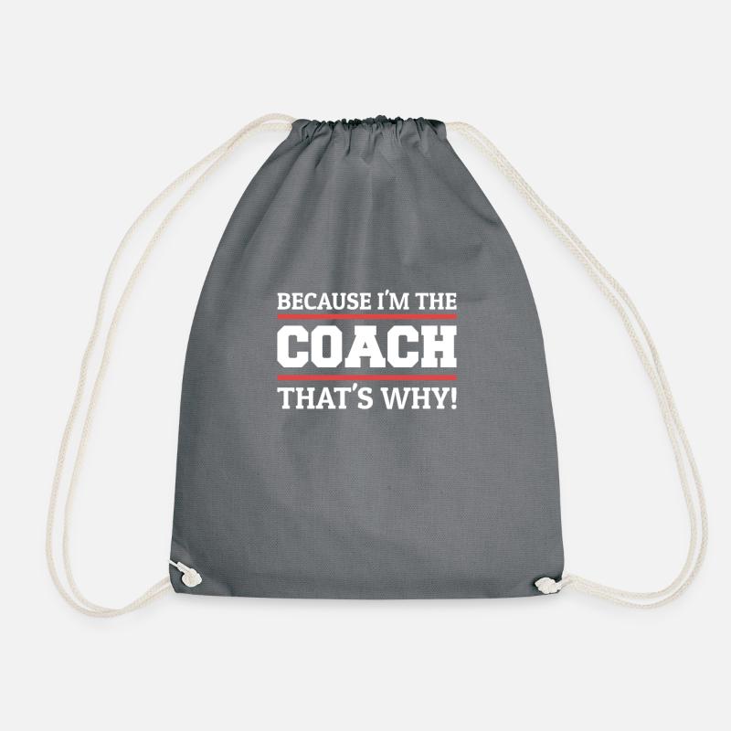 Because I'm The Coach That's Why Trainer Team - Turnbeutel - Grau
