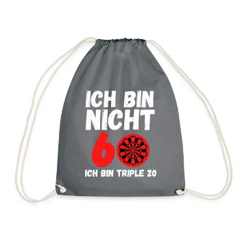 ICH BIN NICHT 60 - ICH BIN TRIPLE 20!! COOLES DART - Turnbeutel - Grau - Vorne