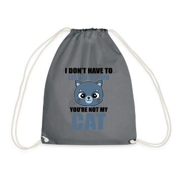 I Don't Have To Listen To You You're Not My Cat ( - Sac de sport léger - gris - Devant