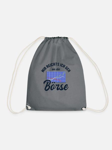 Mir reichts ich geh an die Börse Börse - Turnbeutel - Grau