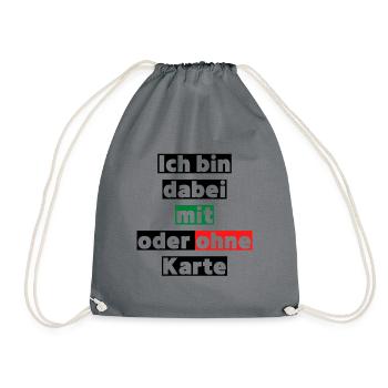 ich bin dabei mit oder ohne Karte - Turnbeutel - Grau - Vorne