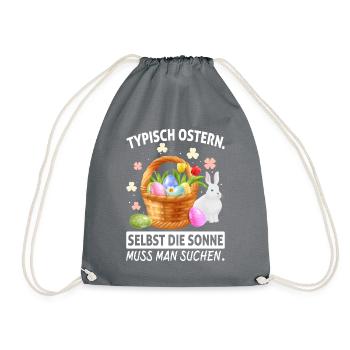 Typisch Ostern Selbst Die Sonne Muss Man Suchen - Turnbeutel - Grau - Vorne