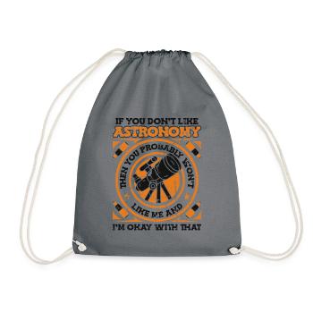 If You Don't Like Astronomy You Won't Like Me - Drawstring Bag - grey - Front