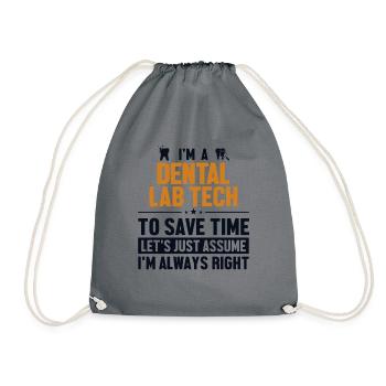 Dental Lab Tech Let's Assume I'm Right - Drawstring Bag - grey - Front