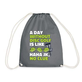 A Day Without Disc Golf Is Like Disc Golfer - Turnbeutel - Grau - Vorne