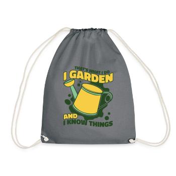 I Garden And I Know Things Allotment Garden Gardener - Drawstring Bag - grey - Front