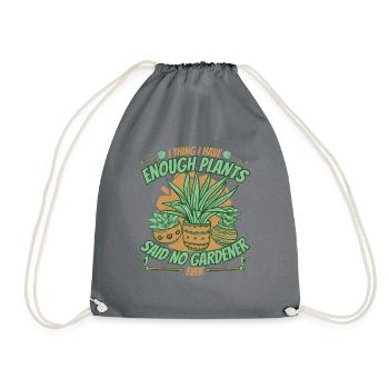 I Thing I have Enough Plants Horticulture Gardener - Drawstring Bag - grey - Front