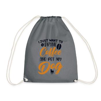 Drink Coffee and Pet my Dog Vierbeiner Wauwau - Turnbeutel - Grau - Vorne