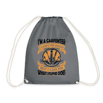 I'm A Carpenter I Can't Fix Stupid Schreiner - Drawstring Bag - grey - Front