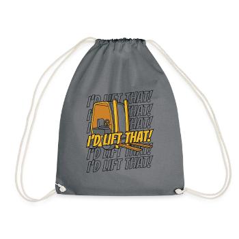 I'd Lift That Telehandler Forklift Driver - Drawstring Bag - grey - Front
