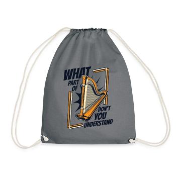 What Part Of Harp Don't You Understand Harfe - Drawstring Bag - grey - Front