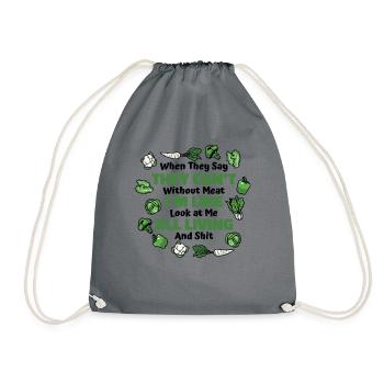 When They Say They Can't Without Meat Vegans - Drawstring Bag - grey - Front