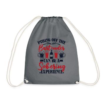 Pissing Off The Bartender Can Be Sobering - Drawstring Bag - grey - Front