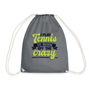 I Play Tennis To Burn Off The Crazy - Turnbeutel - Grau - Vorne