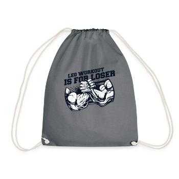 Leg Workout Is For Loser Exercise Techniques Arm - Drawstring Bag - grey - Front