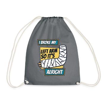 I Broke My Left Arm So It's Alright Surgeon Bone - Drawstring Bag - grey - Front