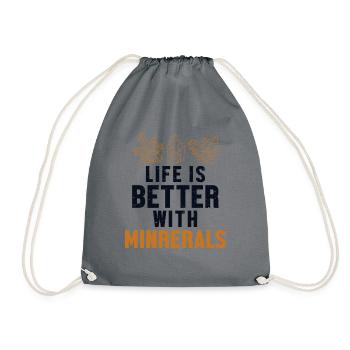 Life is Better with Minerals Geologist Mineral - Drawstring Bag - grey - Front
